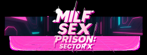 MILF Sex Prison: Sector X [Final](PC)