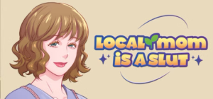 Local Mom is a Slut [v2025-11-30] (PC)